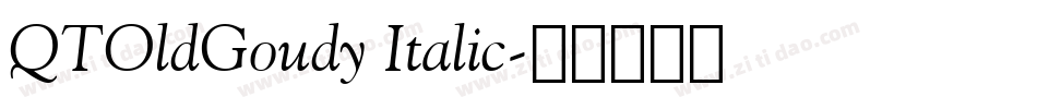 QTOldGoudy Italic字体转换